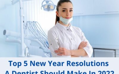 Top 5 new year resolutions a dentist should make in 2022